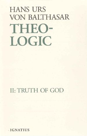 [Theo-Logic: Theological Logical Theory 02] • Theo-Logic, Vol. 2 · Truth of God